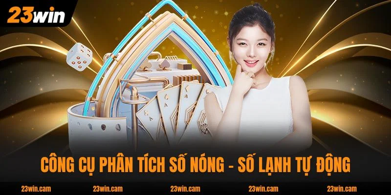 Công cụ phân tích số nóng – số lạnh tự động chính xác
